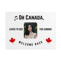 Oh Canada Loves to see you coming